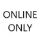 ONLINE ONLY
